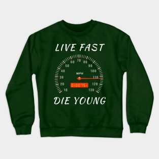 Live Fast Die Young Crewneck Sweatshirt